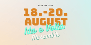 Save the Date: 18.-20- August Ida e Volta Mosambik